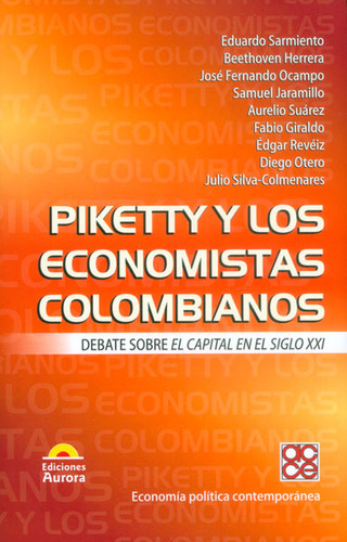 Piketty Y Los Economistas Colombianos Debate Sobre El Capita