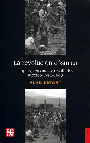 La Revolucion Cosmica - Alan Knight - Fce - Libro
