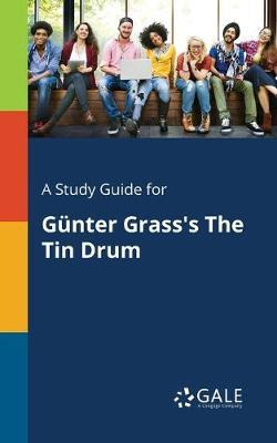 Libro A Study Guide For Gunter Grass's The Tin Drum - Cen...