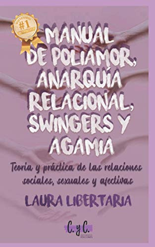 Manual De Poliamor, Anarquia Relacional, Swingers Y Agamia: