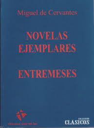 Novelas Ejemplares - Entremeses