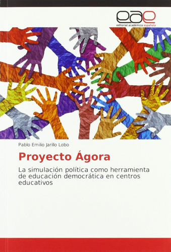 Libro: Proyecto Ágora: La Simulación Política Como Herramien