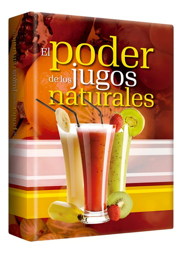El Poder De Los Jugos Naturales