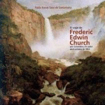 Libro El Viaje De Frederic Edwin Church Por Colombia Y Ecua