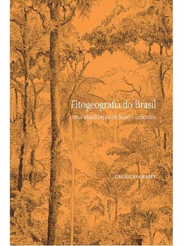 Fitogeografia Do Brasil Uma Atualização De Bases E Conce: Fitogeografia Do Brasil Uma Atualização De Bases E Conceitos, De Graeff, Orlando. Editora Nau Editora, Capa Mole Em Português