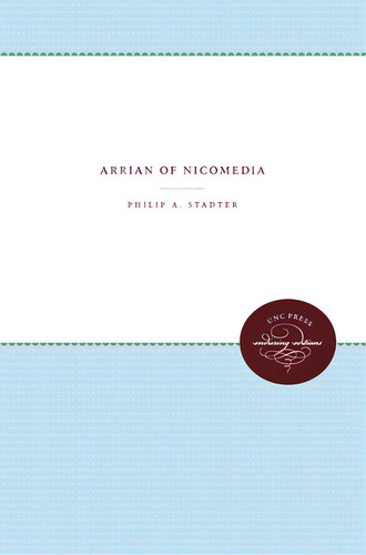 Arrian Of Nicomedia, De Stadter, Philip A.. Editorial Univ Of North Carolina Pr, Tapa Blanda En Inglés