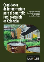 Comprar Condiciones De Infraestructura Para El Desarrollo Rural S...