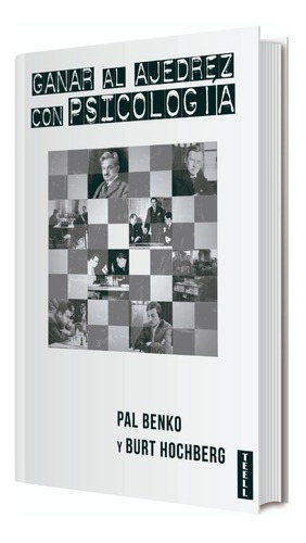 Ganar Al Ajedrez Con Psicología, De Pal Benko / Burt Hochberg. Editorial Teell Editorial En Español