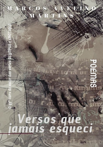 Versos Que Jamais Esqueci: Poemas, De Marcos Avelino Martins. Série Não Aplicável, Vol. 1. Editora Clube De Autores, Capa Mole, Edição 1 Em Português, 2021
