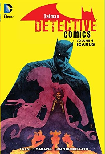 Batman Detective Comics Vol 6 Icarus (the New 52)