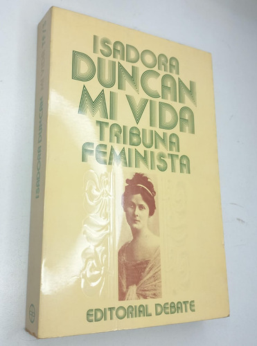 Mi Vida - Tribuna Feminista - Isadora Duncan - Debate (Usado)
