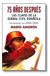 75 Años Despues - Las Claves De La Guerra Civil Españo...