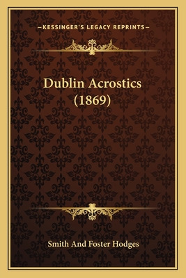 Libro Dublin Acrostics (1869) - Hodges, Smith And Foster