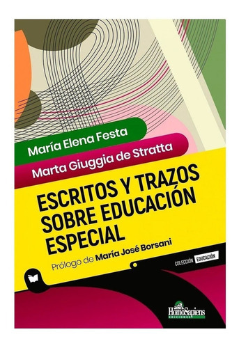 Escritos Y Trazos Sobre Educacion Especial, De Maria Elena Festa. Serie Educación Editorial Homosapiens, Edición 1 En Español