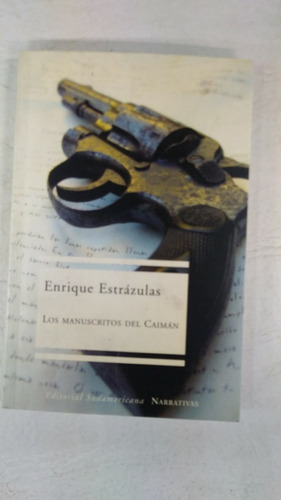 Los Manuscritos De Caiman - Estrazulas - Sudamericana