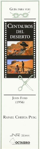 Guía Para Ver Y Analizar: Centauros Del Desierto.: John Ford