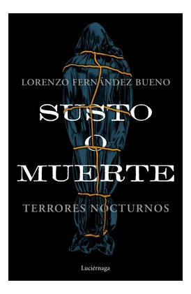 Libro Susto O Muerte. Terrores Nocturnosde Fernández Bueno