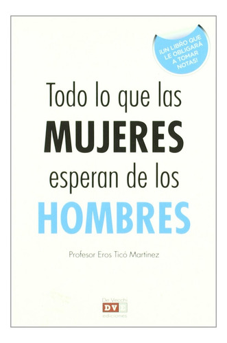Todo Lo Que Las Mujeres Esperan De Los Hombres Eros Tico Mtz