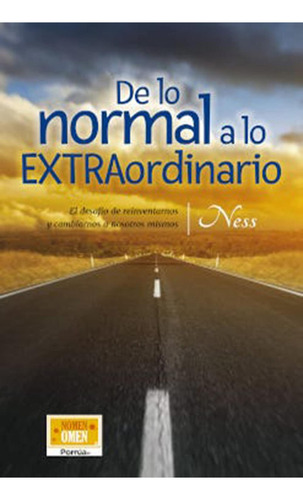 De lo normal a lo Extraordinario: No, de Ness., vol. 1. Editorial Porrua, tapa pasta blanda, edición 1 en español, 2021