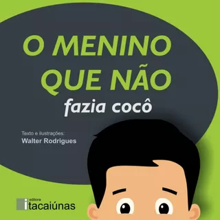 Libro: O Menino Que Não Fazia Cocô (portuguese Edition)