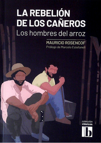 La Rebelión De Los Cañeros / Mauricio Rosencof / Enviamos