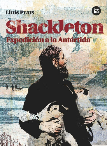 Shackleton Expedicion A La Antartida - Prats, Lluis