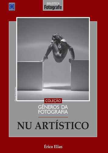 Coleção Gêneros da Fotografia - Nu Artístico, de Elias, Érico. Editora Europa Ltda., capa mole em português, 2021