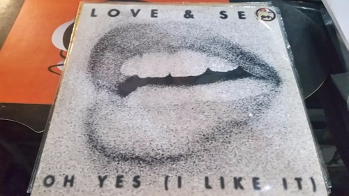 Love & Sex Oh Yes (i Like It) Vinilo Maxi Muy Buen Estado 95