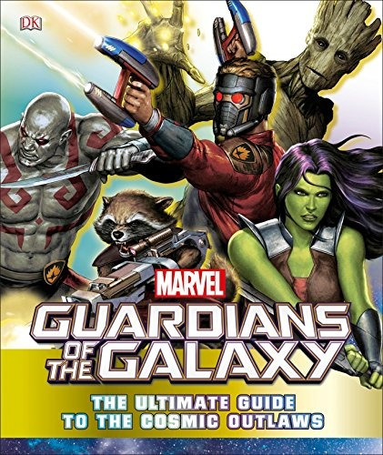 Marvel Guardians Of The Galaxy The Ultimate Guide To The Cos