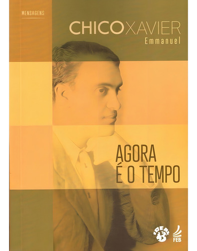 Agora é o Tempo: Não Aplica, de Médium: Francisco Cândido Xavier / Ditado por: Emmanuel. Série Não aplica, vol. Não Aplica. Editora Feb, capa mole, edição não aplica em português, 2021