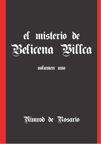 El Misterio De Belicena Villca. Volumen I (edición Español)