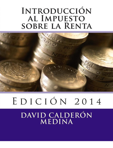 Libro: Introducción Al Impuesto Sobre Renta (spanish Edit