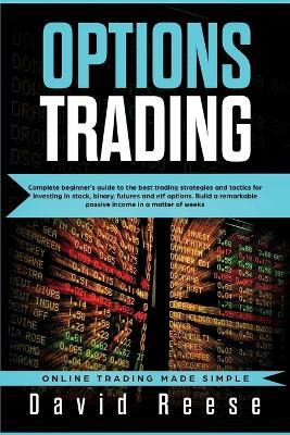 Libro Options Trading : Complete Beginner's Guide To The ...