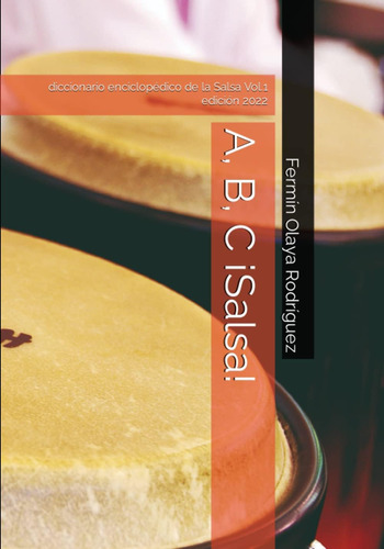 Libro: A, B, C ¡salsa!: Diccionario Enciclopédico De La Sals