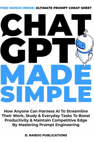 Libro: Chatgpt Made Simple: How Anyone Can Harness Ai To Str