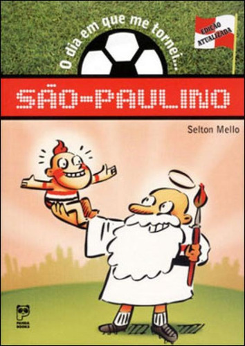 O Dia Em Que Me Tornei... São Paulino, De Mello, Selton. Editora Panda Books, Capa Mole, Edição 2ª Edição - 2013 Em Português