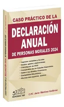Comprar Caso Práctico De La Declaración Anual De Personas Morales 2024, De C.p.c. Javier Martinez Gutierrez., Vol. 3. Editorial Isef, Tapa Blanda, Edición 3 En Español, 2025