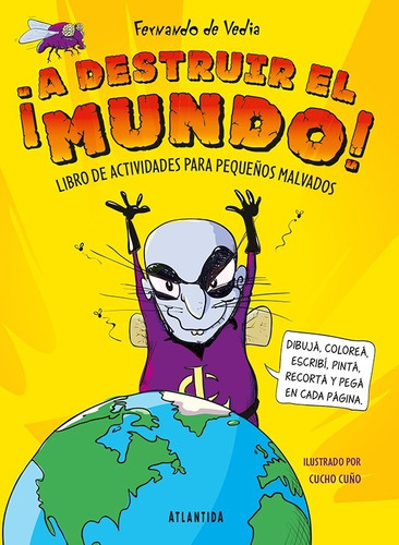 ¡a Destruir El Mundo! Fernando De Vedia. Edit. Atlántida
