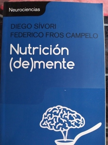 Nutrición (de)mente: D. Sívori/fros Campelo- Neurociencias 