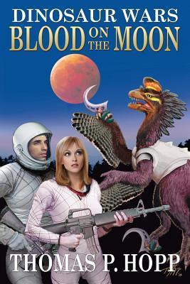 Libro Dinosaur Wars : Blood On The Moon - Thomas P Hopp