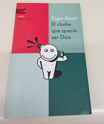 El Chofer Que Queria Ser Dios * Keret Etgar