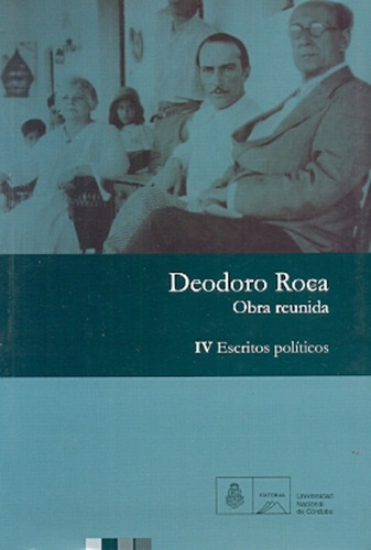 Obra Reunida Iv Escritos Politicos - Roca Deodoro