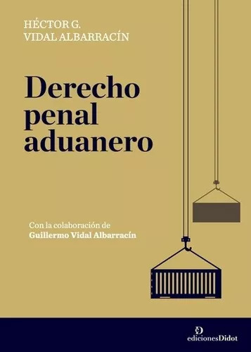 Derecho Penal Aduanero - Vidal Albarracin