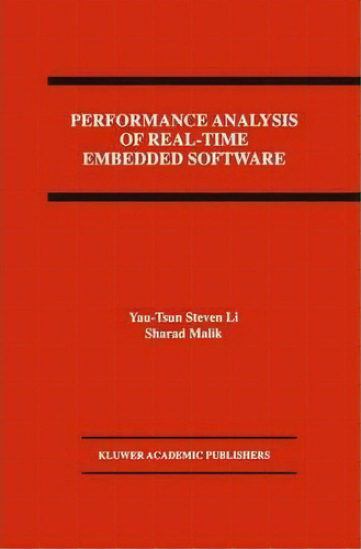 Performance Analysis Of Real-time Embedded Software, De Yau-tsun Steven Li. Editorial Springer, Tapa Dura En Inglés