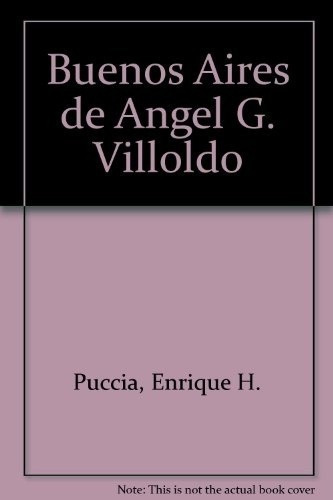 El Buenos Aires De Angel G Villoldo 1860 1919 - Pucc, De Puccia Enrique Horacio. Editorial Corregidor En Español