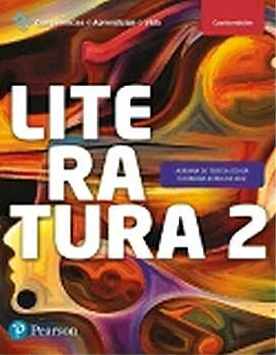 Literatura 2 4ed. -competencias+aprendizaje+vida-, De De Teresa, Adriana. Editorial Pearson (prentice)