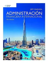 Comprar Administracion Financiera Internacional: Administracion Financiera Internacional, De Jeff Madura. Editorial Cengage Learning, Tapa Blanda, Edición 1 En Español, 2014