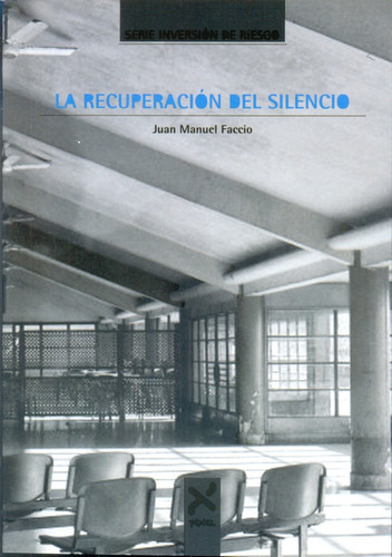 Recuperacion Del Silencio, La - Juan Manuel Faccio