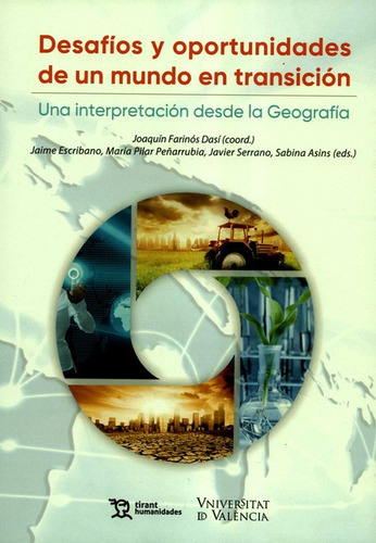 Desafios Y Oportunidades De Un Mundo En Transicion Una Interpretacion Desde La Geografia, De Farinós Dasí, Joaquín. Editorial Universidad De Valencia, Tapa Blanda, Edición 1 En Español, 2020