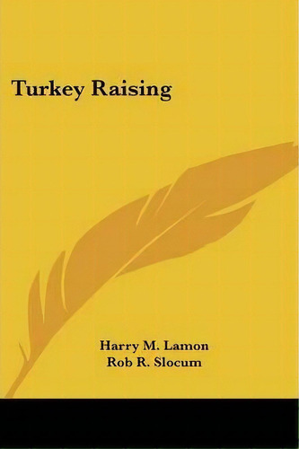 Turkey Raising, De Harry M Lamon. Editorial Kessinger Publishing, Tapa Blanda En Inglés